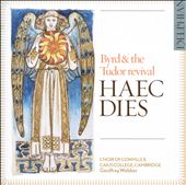 Haec Dies: Byrd & the Tudor Revival