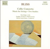 Bliss: Cello Concerto; Music for Strings