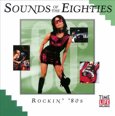 Sounds of the Eighties: Rockin' 80's [1999]