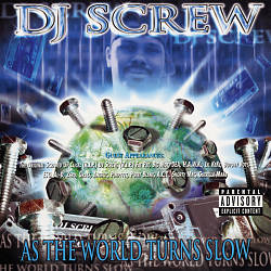 Album herunterladen DJ Screw - As The World Turns Slow
