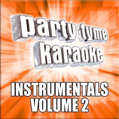 Party Tyme Karaoke: Instrumentals 2 [Instrumental Version]