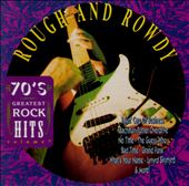 70's Greatest Rock Hits, Vol. 7: Rough & Rowdy