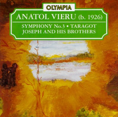 Vieru: Symphony No.3; Taragot; Joseph and his Brothers