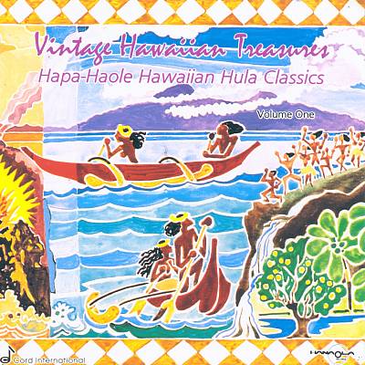 Vintage Hawaiian Treasures, Vol. 1: Hapa Haole Hawaiian Hula Classics
