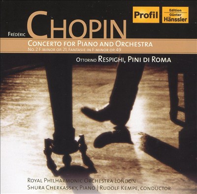 Chopin: Concerto for Piano and Orchestra; Respighi: Pini di Roma