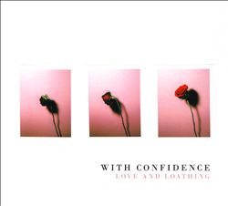 last ned album With Confidence - Love And Loathing