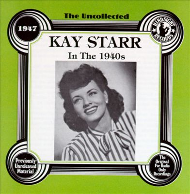 The Uncollected Kay Starr: In the 1940s