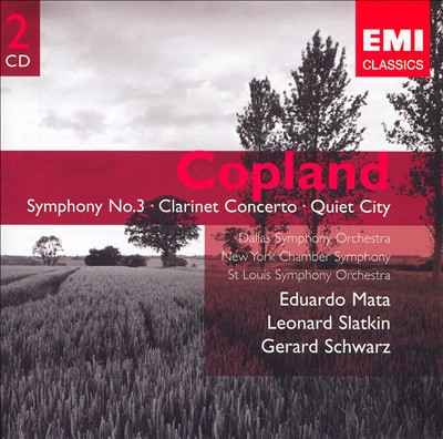Copland: Symphony No. 3; Clarinet Concerto; Quiet City