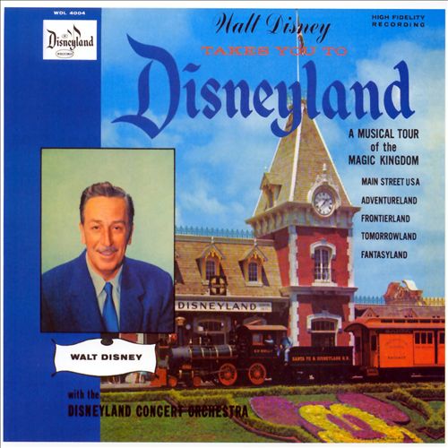Walt Disney Takes You to Disneyland: A Musical Tour of the Magical Kingdom