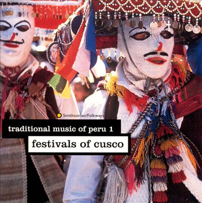 Traditional Music of Peru, Vol. 1: Festivals of Cusco