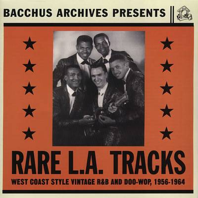 Rare L.A. Tracks: Collection R&B & Doo Wop
