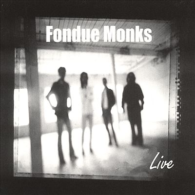 Fondue Monks Live
