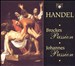 Handel: Brockes Passion; Johannes Passion