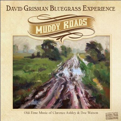 Muddy Roads: Old-Time Music of Clarence Ashley & Doc Watson