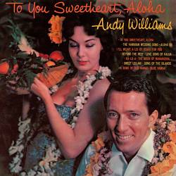 télécharger l'album Andy Williams - To You Sweetheart Aloha