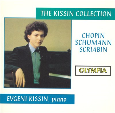 The Kissin Collection: Chopin, Schumann, Scriabin