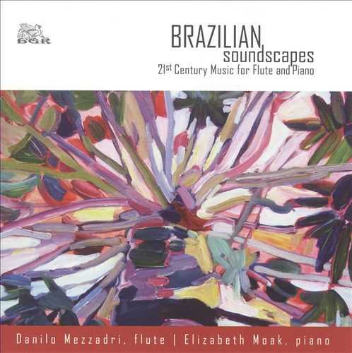 Brazilian Soundscapes: 21st Century Music for Flute and Piano