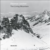 Thomas Larcher: The Living&#8230;