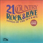 21 Country, Rock & Love Songs of the 50's & 60's, Vol. 1