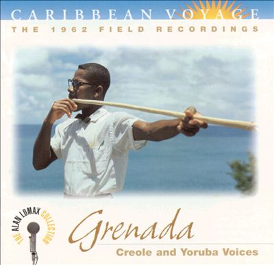 Caribbean Voyage: Grenada - Creole and Yoruba Voices