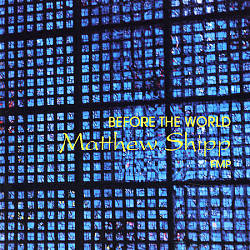 descargar álbum Matthew Shipp - Before The World