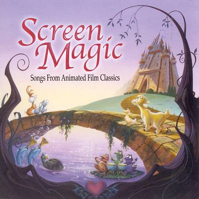 Screen Magic: Songs from Animated Film Classics