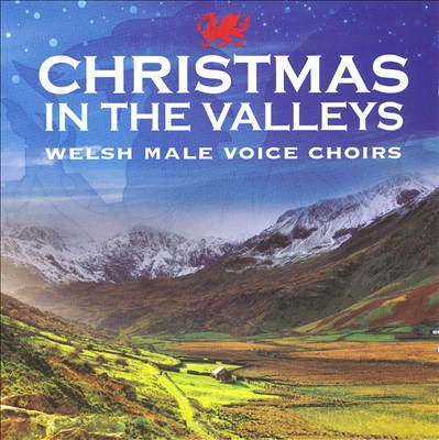 Christmas in the Valleys: Welsh Male Voice Choirs