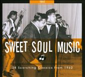 Sweet Soul Music: 28 Scorching Classics From 1962