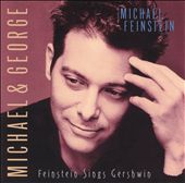 Michael & George: Feinstein Sings Gershwin