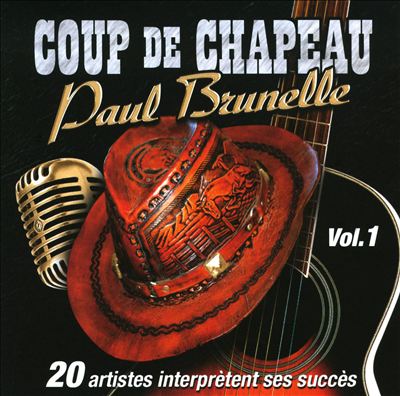 Coup de Chapeau: Paul Brunelle, Vol. 1