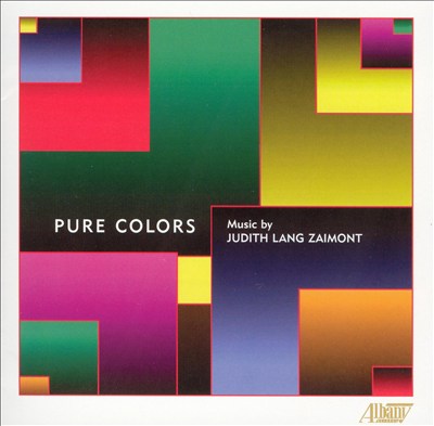 Pure Colors: Music by Judith Lang Zaimont