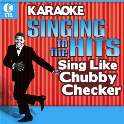 Karaoke: Sing Like Chubby Checker [Singing to the Hits]