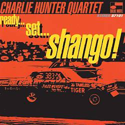 Hunter, Charlie : Ready... Set... Shango! (1996)