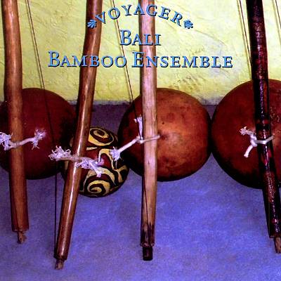 Voyager Series: Bali - Bamboo Ensemble