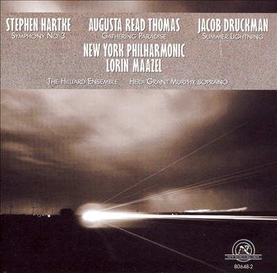 Stephen Hartke: Symphony No. 3; Augusta Read Thomas: Gathering Paradise; Jacob Druckman: Summer Lightning