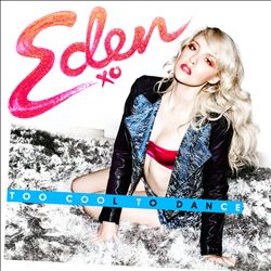 last ned album Eden XO - Too Cool To Dance