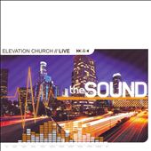 Elevation Church Live: The Sound