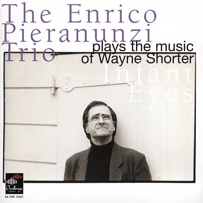 The Enrico Pieranunzi Trio Plays the Music of Wayne Shorter: Infant Eyes