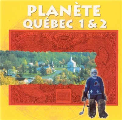 Planet Québec, Vol. 1 & 2