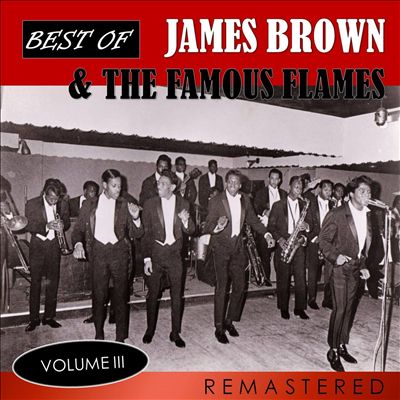 Best of James Brown & the Famous Flames, Vol. 3