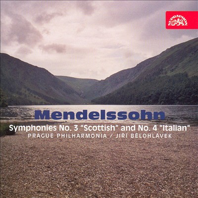 Mendelssohn: Symphonies No. 5 "Scottish" and No. 4 "Italian"