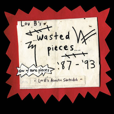 Lou B's Wasted Pieces 87-93