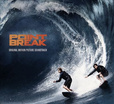 Point Break [2015] [Original Motion Picture Soundtrack]