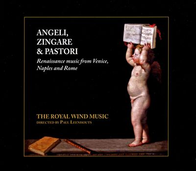 Angeli, Zingare & Pastori: Renaissance Music from Venice, Naples and Rome