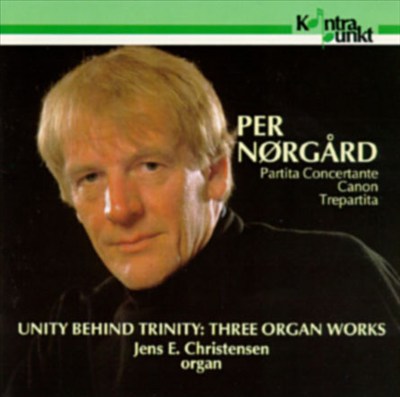 Unity Behind Trinity: Three Organ Works by Per Nørgard