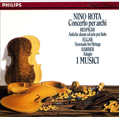 Nino Rota: Concerto per archi; Respighi: Antiche danze ed aria; Elgar: Serenade; Barber: Adagio