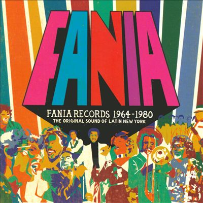 Fania Records 1964-1980: The Original Sound of Latin New York