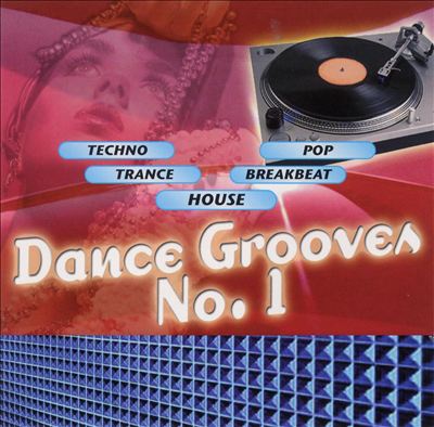 Dance Grooves No. 1: House, Techno, Trance, Pop