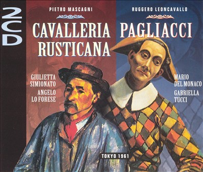 Pietrro Mascagni: Cavalleria Rusticana; Ruggero Leoncavallo: Pagliacci