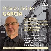 Orlando Jacinto García: Auschwitz (They will never be forgotten); Varadero Memorie; In Memoriam Earle Brown